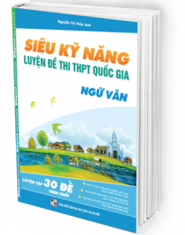 Luyện Đề THi THPT Quốc Gia Ngữ Văn (Luyện Siêu Kỹ Năng Văn)