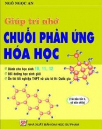 Giúp trí nhớ chuỗi phản ứng phản ứng hóa học 10,11,12 của Ngô Ngọc An