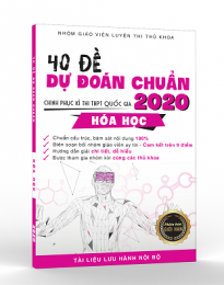 40 đề dự đoán chuẩn môn Hóa học năm 2020