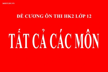 Tài liệu ôn thi HK2 lớp 12 tất cả các môn