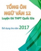 Tổng ôn Ngữ Văn 12 luyện thi THPT Quốc gia