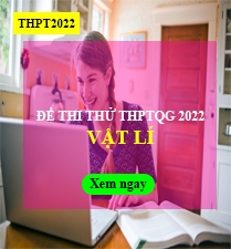 Đề thi thử môn Vật Lí THPT Quốc Gia 2019 có lời giải chi tiết